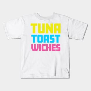 TUNA TOAST wiches Kids T-Shirt